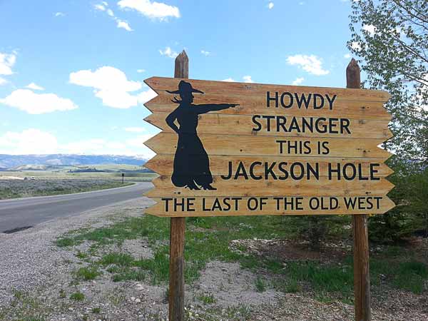 Howdy Stranger This Is Jackson Hole The Last Of The Old West Sign.